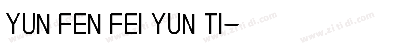 YUN FEN FEI YUN TI字体字体转换